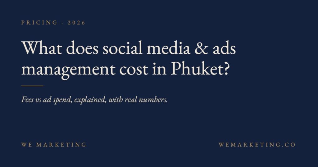 What does social media and ads management cost in Phuket in 2026? WE Marketing